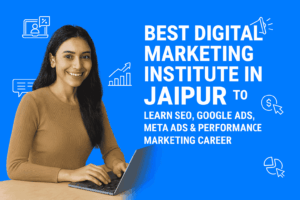 Best​‍​‌‍​‍‌​‍​‌‍​‍‌​‍​‌‍​‍‌​‍​‌‍​‍‌ Digital Marketing Institute in Jaipur To Learn SEO, Google Ads, Meta Ads & Performance Marketing